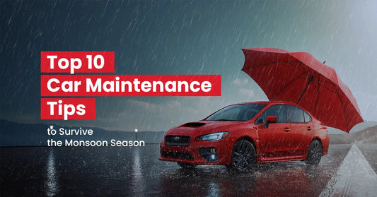 Top 10 Car Maintenance Tips to Survive the Monsoon Season