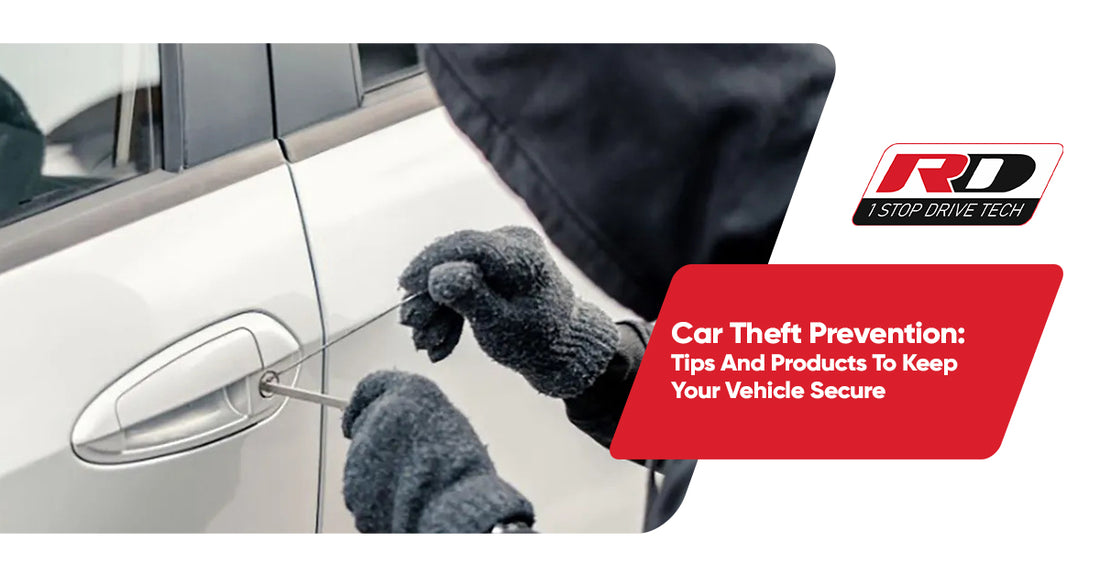 Car Theft Prevention: Tips And Products To Keep Your Vehicle Secure