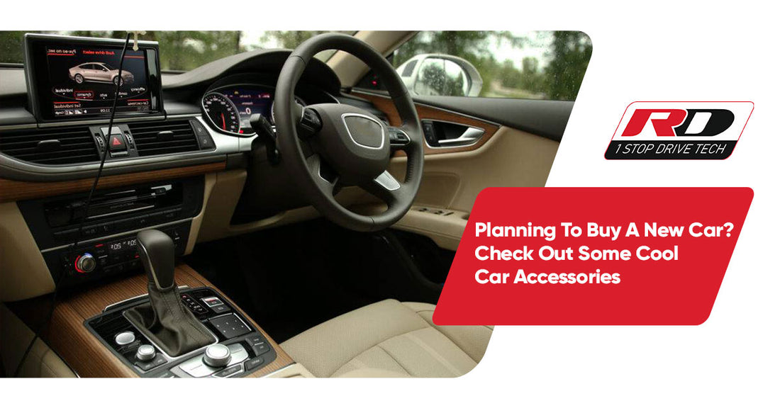 Planning To Buy A New Car? Check Out Some Cool Car Accessories