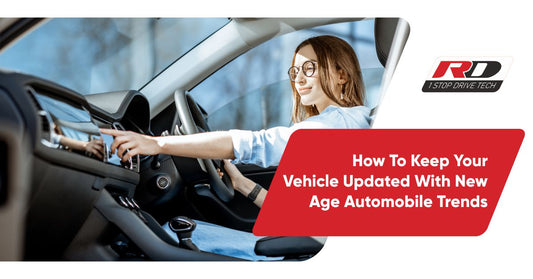 How To Keep Your Vehicle Updated With New Age Automobile Trends