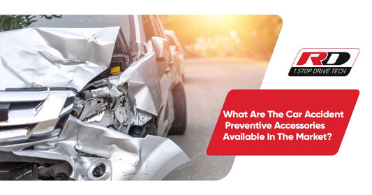 What Are The Car Accident Preventive Accessories Available In The Market?