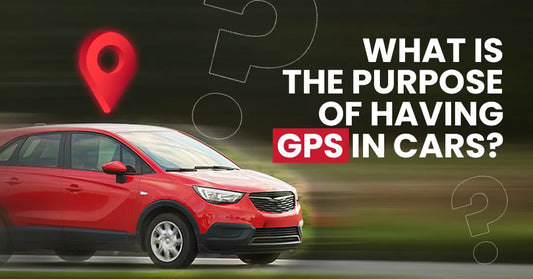 What Is the Purpose of Having GPS in Cars?