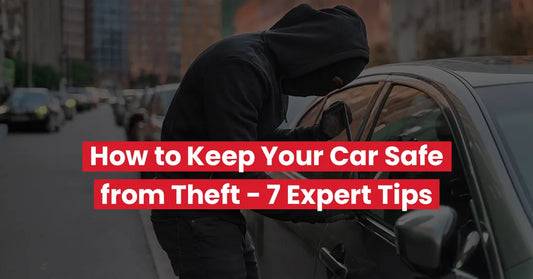 How to Keep Your Car Safe from Theft – 7 Expert Tips