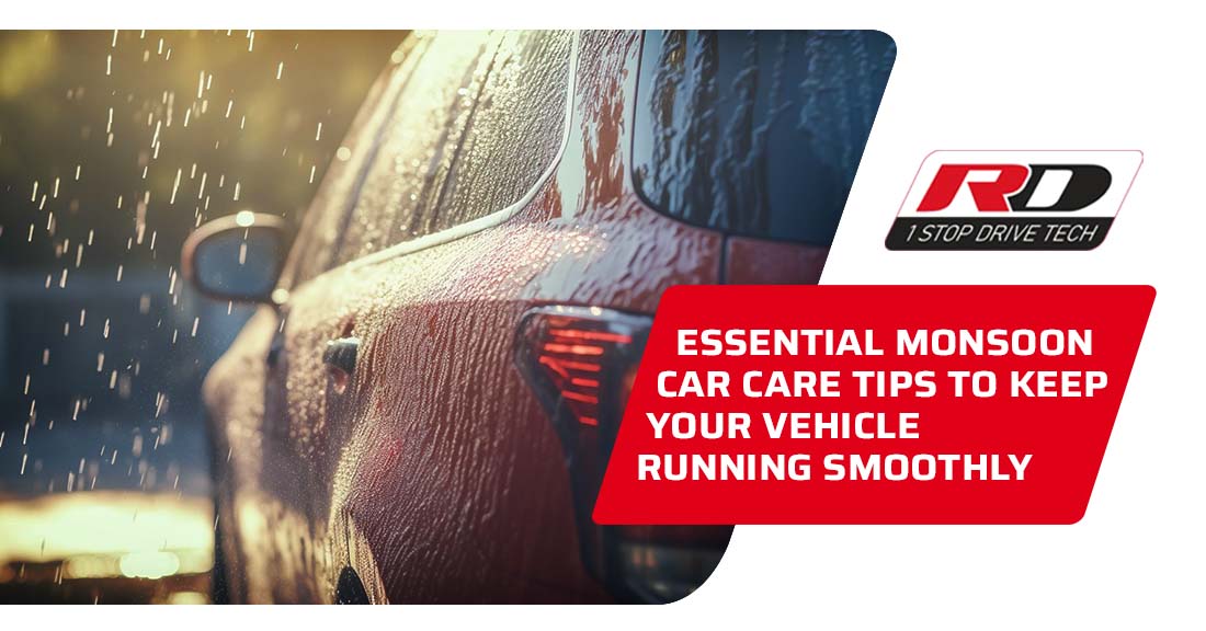 Essential Monsoon Car Care Tips to Keep Your Vehicle Running Smoothly