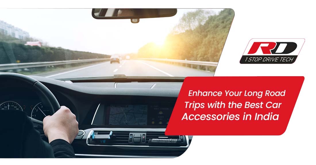 Enhance Your Long Road Trips with the Best Car Accessories in India