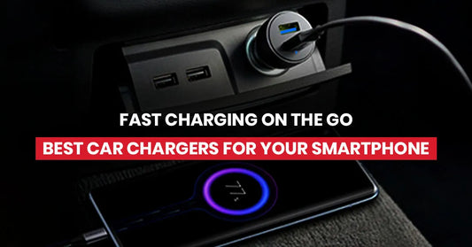 Fast Charging on the Go: Best Car Chargers for Your Smartphone