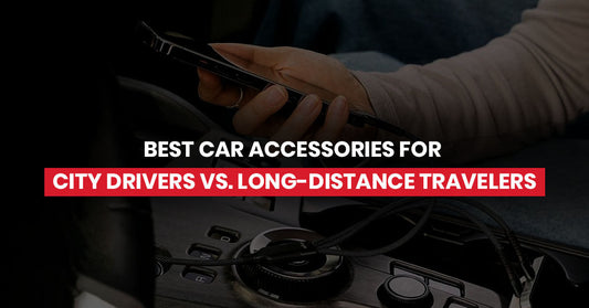 Best Car Accessories for City Drivers vs. Long-Distance Travelers